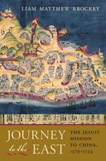 イエズス会の中国布教1579-1724年<br>Journey to the East : The Jesuit Mission to China, 1579-1724