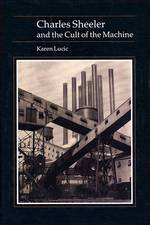 Charles Sheeler and the Cult of the Machine (Essays in Art and Culture) （Reprint）