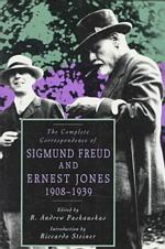 The Complete Correspondence of Sigmund Freud and Ernest Jones 1908-1939