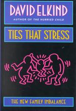 Ties That Stress : The New Family Imblance （Reprint）