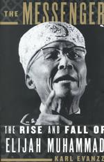 Messenger : The Rise and Fall of Elijah Muhammad
