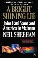 A Bright Shining Lie : John Paul Vann and America in Vietnam (Modern Library)