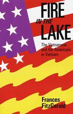 Fire in the Lake : The Vietnamese and the Americans in Vietnam （Reissue）