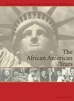The African American Years : Chronologies of American History and Experience (Chronologies of American history & experience)