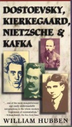 Dostoevsky, Kierkegaard, Nietzsche & Kafka -- Paperback / softback