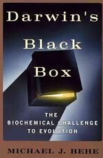 Darwin's Black Box : The Biochemical Challenge to Evolution