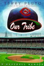 Our Tribe : A Baseball Memoir