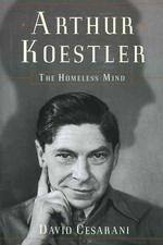 Arthur Koestler : The Homeless Mind
