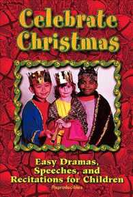 Celebrate Christmas : Easy Dramas, Speeches, and Recitations for Children