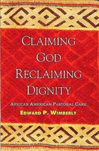 Claiming God : Reclaiming Dignity-- African American Pastoral Care