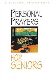 Personal Prayers for Seniors (Personal Prayers)