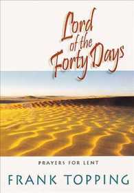 Lord of the Forty Days : Meditations for Lent