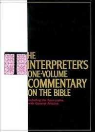 The Interpreter's One Volume Commentary on the Bible : Introduction and Commentary for Each Book of the Bible Including the Apocrypha, with General a （Indexed）