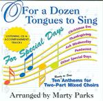 O for a Dozen Tongues to Sing-for Special Days : Listening and Accompaniment