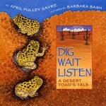 Dig, Wait, Listen : A Desert Toad's Tale