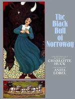 The Black Bull of Norroway : A Scottish Tale