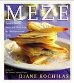 Meze : Small Plates to Savor and Share from the Mediterranean Table （1ST）