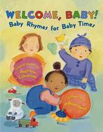 Welcome Baby : Baby Rhymes for Baby Times （1ST）