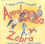 Appaloosa Zebra : A Horse Lover's Alphabet