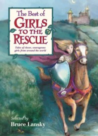 The Best of Girls to the Rescue : Tales of Clever, Courageous Girls from around the World (Girls to the Rescue)