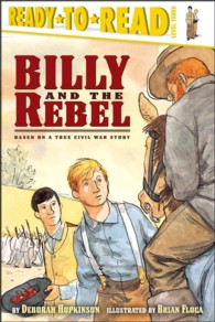 Billy and the Rebel : Based on a True Civil War Story (Ready-to-Read Level 3) (Ready-to-read)