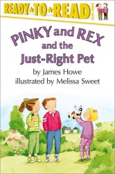 Pinky and Rex and the Just-Right Pet : Ready-to-Read Level 3 (Pinky & Rex)
