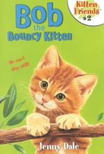 Bob the Bouncy Kitten (Kitten Friends)