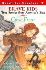 Cora Frear (Brave Kids/Ready-for-Chapters)