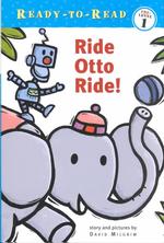 Ride Otto Ride! (Ready-to-read)