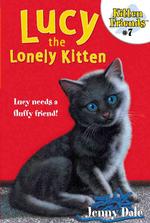 Lucy the Lonely Kitten (Kitten Friends, 7)