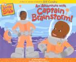 An Adventure with Captain Brainstorm! (Little Bill)