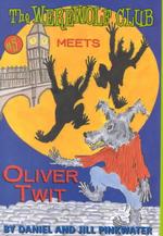 The Werewolf Club Meets Oliver Twit (Werewolf Club)