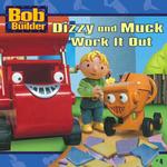 Dizzy and Muck Work It Out (Bob the Builder)