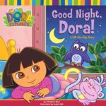 Good Night, Dora! : A Lift-The-Flap Story (Dora the Explorer) （Bilingual）