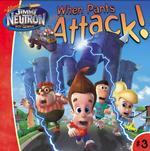 When Pants Attack! (Adventures of Jimmy Neutron Boy Genius (8x8))