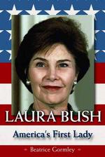 Laura Bush : America's First Lady
