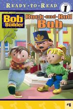 Rock-And-Roll Bob (Bob the Builder Ready-to-read)