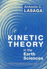 Kinetic Theory in the Earth Sciences (Princeton Series in Geochemistry)