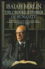 The Crooked Timber of Humanity : Chapters in the History of Ideas （Reprint）