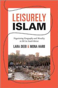 Leisurely Islam : Negotiating Geography and Morality in Shi'ite South Beirut (Princeton Studies in Muslim Politics)