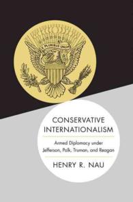 米国歴代大統領にみる保守的国際主義<br>Conservative Internationalism : Armed Diplomacy under Jefferson, Polk, Truman, and Reagan