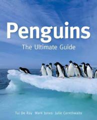 写真集　ペンギン<br>Penguins : The Ultimate Guide
