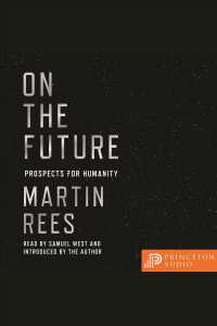 On the Future : Prospects for Humanity （MP3）