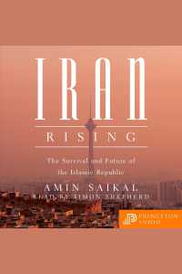 Iran Rising : The Survival and Future of the Islamic Republic （MP3）