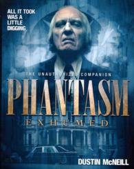 Phantasm Exhumed: The Unauthorized Companion