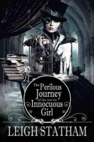 The Perilous Journey of the Not-So-Innocuous Girl