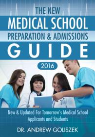 The New Medical School Preparation & Admissions Guide 2016 : For Tomorrow's Medical School Applicants and Students （NEW UPD）