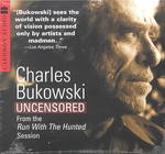 Charles Bukowski (2-Volume Set) : Uncensored from the Run with the Hunted Session （Unabridged）