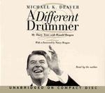A Different Drummer (6-Volume Set) : My Thirty Years with Ronald Reagan （Unabridged）