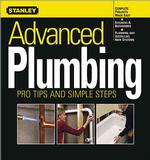 Advanced Plumbing : Pro Tips and Simple Steps